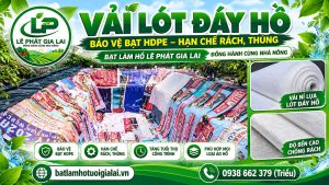 Cung Cấp Vải Bạt Nỉ Lụa Địa Chất Lót Đáy Hồ Chống Rách Bạt Gia Lai